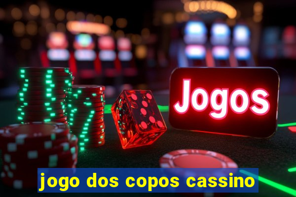 jogo dos copos cassino